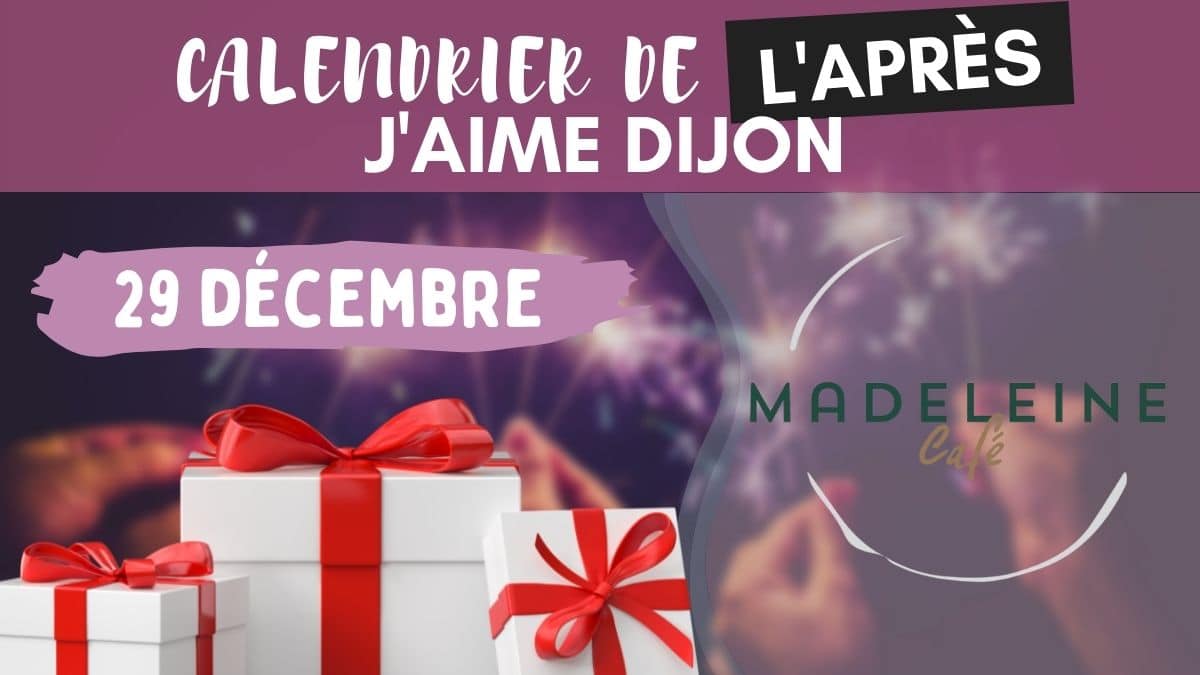 À gagner aujourd'hui dans le calendrier de l'Après 2021 J'Aime Dijon : des invitations pour déjeuner au Madeleine Café à Dijon